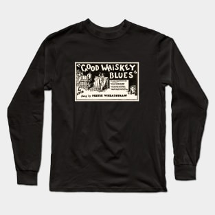 good whiskey blues Long Sleeve T-Shirt